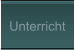 Unterricht